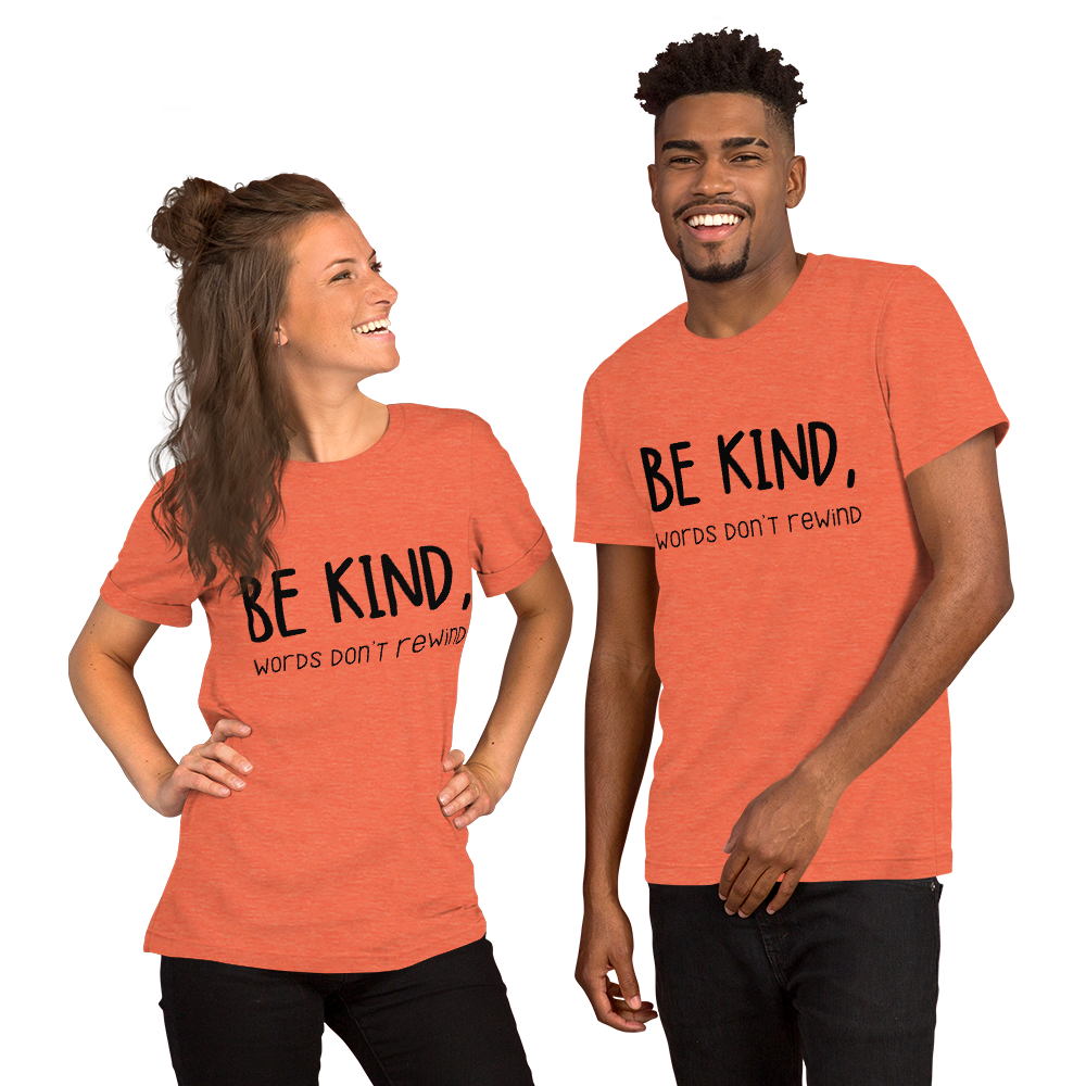 Be Kind, Words Don’t Rewind Shirt